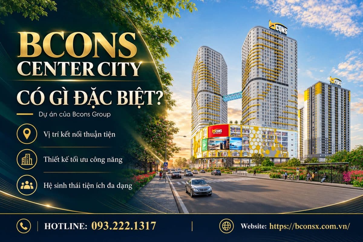 Dự án Bcons Center City có Bcons Group có gì đặc biệt?